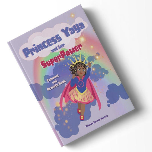Princess Yaya and her Super Power: A coloring/activity book