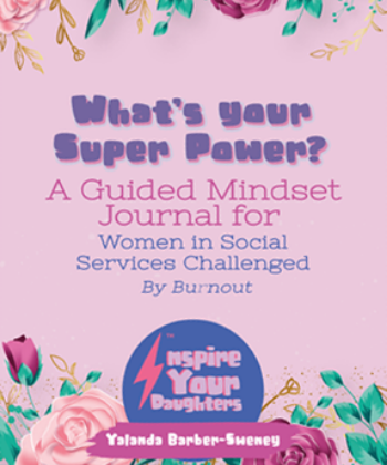 What’s Your Super Power?: Guided Mindset journal for women in social services