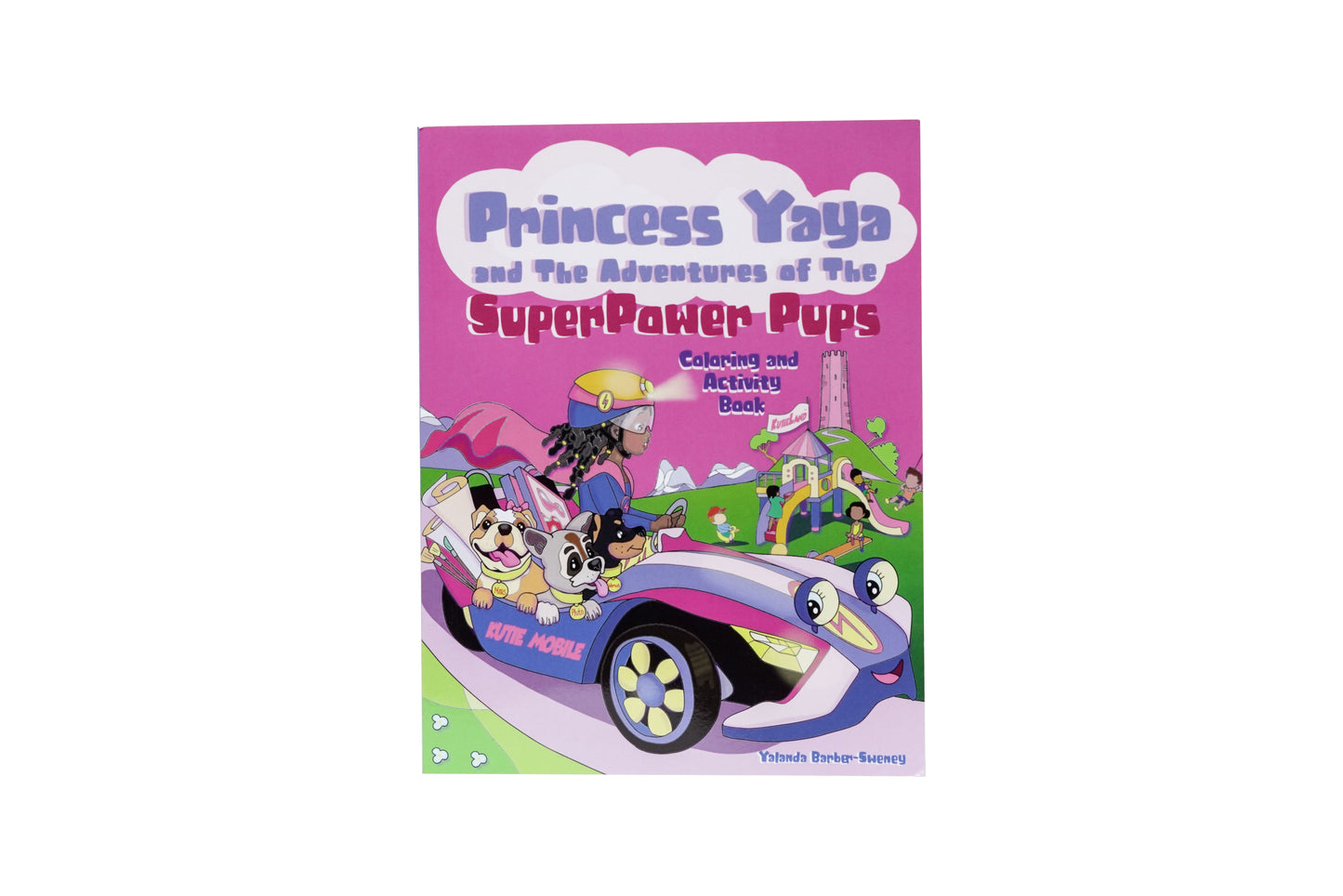 Princess Yaya and The Adventures of the SuperPower Pups: Coloring and Activity Book on Anger