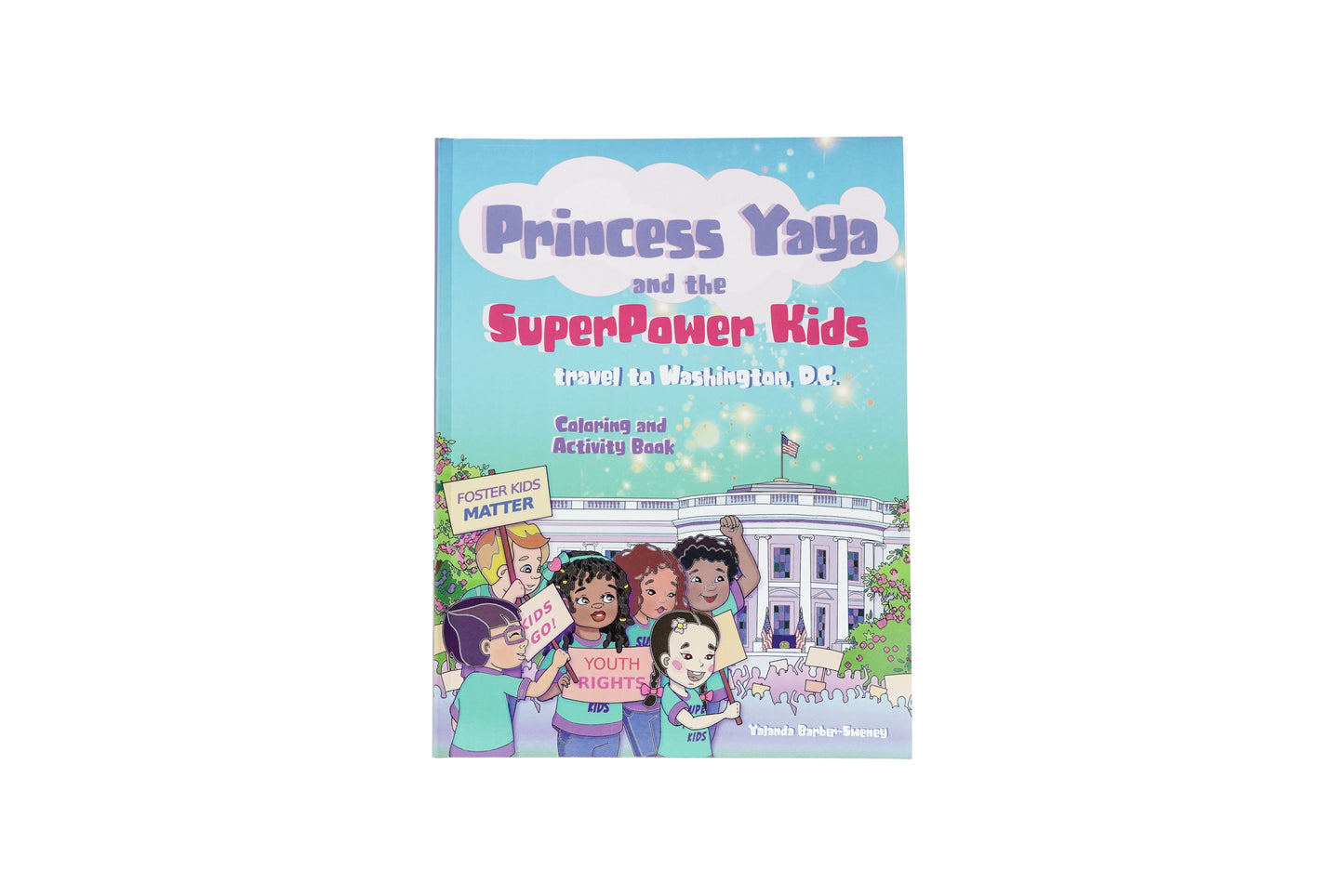 Princess Yaya and The Super PowerKids Travel to Washington D.C Coloring Activity Book